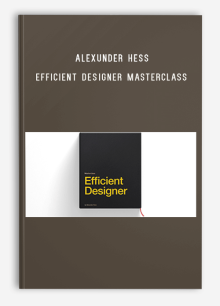 Alexunder Hess – Efficient Designer Masterclass