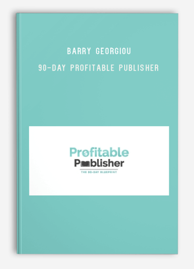 Barry Georgiou – 90-Day Profitable Publisher