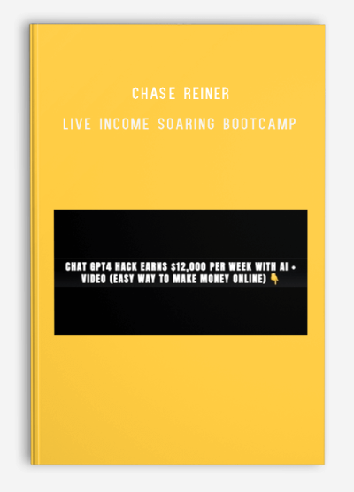 Chase Reiner – Live Income Soaring Bootcamp