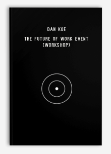 Dan Koe – The Future Of Work Event (Workshop)