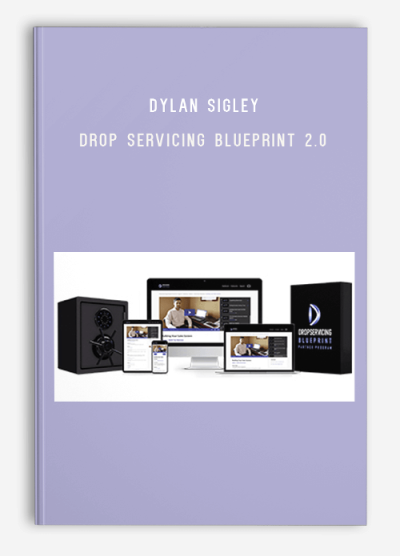 Dylan Sigley – Drop Servicing Blueprint 2.0