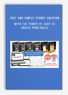 Fast and Simple Course Creation with the Power of Easy to Create Printables