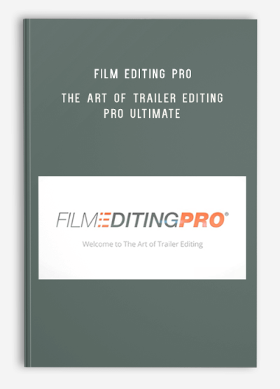 Film Editing Pro – The Art of Trailer Editing Pro Ultimate