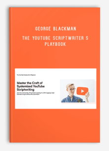 George Blackman – The YouTube Scriptwriter s Playbook