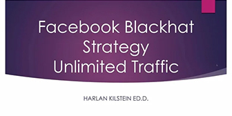 Harlan Kilstein – Blackhat Facebook Traffic