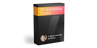 Jeff White – UX Storytelling Toolkit