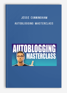 Jesse Cunningham – AUTOBLOGGING Masterclass