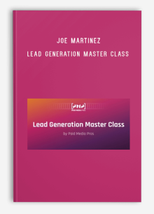 Joe Martinez – Lead Generation Master Class