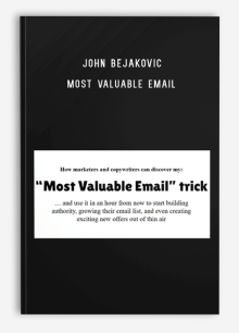 John Bejakovic – Most Valuable Email