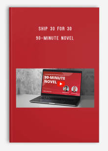 Nathan Baugh & Nicolas Cole - Ship 30 for 30 – 90-Minute Novel