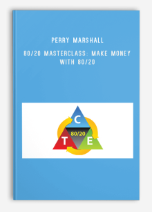 Perry Marshall – 8020 Masterclass Make Money With 8020