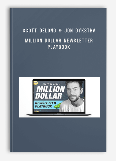 Scott DeLong & Jon Dykstra – Million Dollar Newsletter Playbook