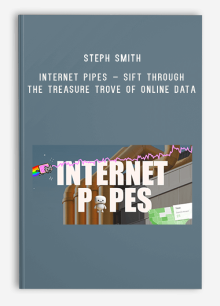 Steph Smith – Internet Pipes – Sift Through the Treasure Trove of Online Data