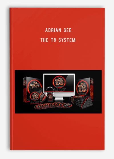 Adrian Gee – The T8 System