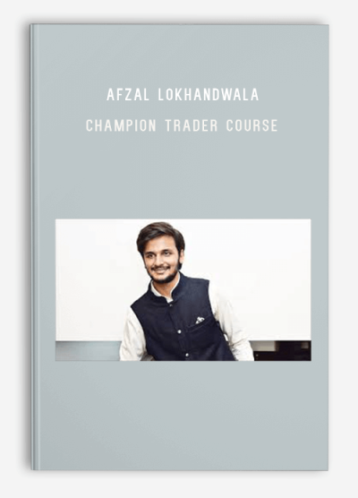 Afzal Lokhandwala - CHAMPION TRADER COURSE