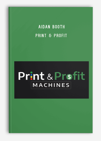 Aidan Booth – Print & Profit