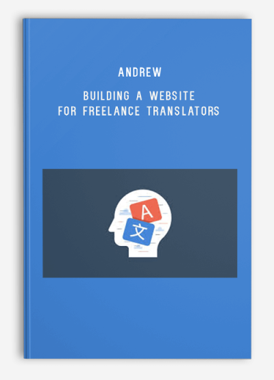 Andrew - Building a Website for Freelance Translators