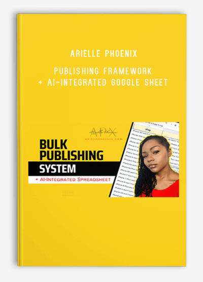 Arielle Phoenix - Publishing Framework + AI-Integrated Google Sheet