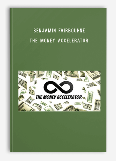 Benjamin Fairbourne – The Money Accelerator