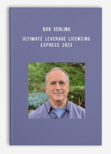 Bob Serling - Ultimate Leverage Licensing Express 2023