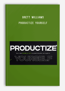 Brett Williams – Productize Yourself