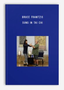 Bruce Frantzis - Sung in Tai Chi