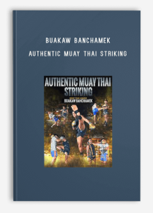 Buakaw Banchamek – Authentic Muay Thai Striking