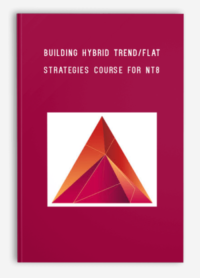 Building Hybrid Trend-Flat Strategies course for NT8