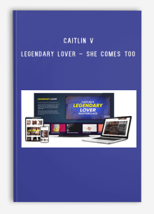 Caitlin V – Legendary Lover – She Comes Too