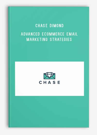 Chase Dimond – Advanced Ecommerce Email Marketing Strategies