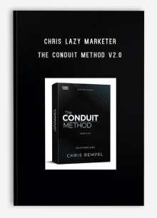 Chris Lazy Marketer – The Conduit Method v2.0