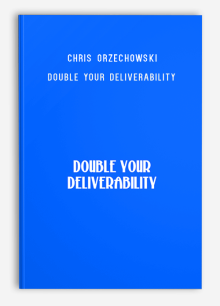 Chris Orzechowski – Double Your Deliverability