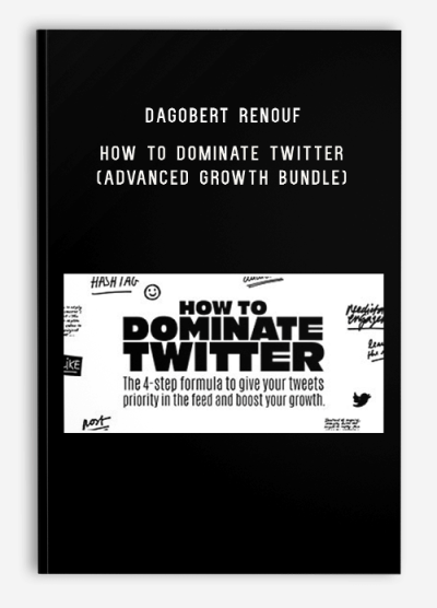 Dagobert Renouf – How To Dominate Twitter (Advanced Growth Bundle)