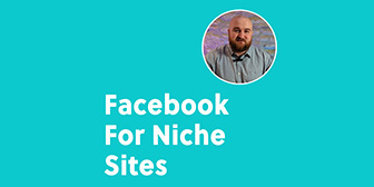 Daniel Berry - Facebook For Niche Sites by Introverted Entrepreneur