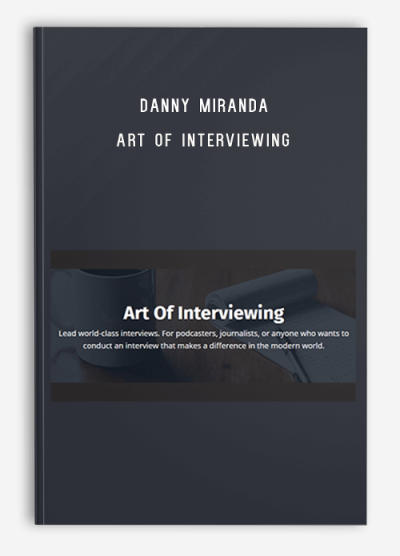 Danny Miranda – Art Of Interviewing