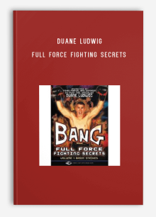 Duane Ludwig – Full Force Fighting Secrets