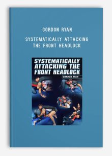 Gordon Ryan - Systematically Attacking The Front Headlock