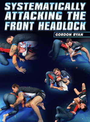 Gordon Ryan - Systematically Attacking The Front Headlock