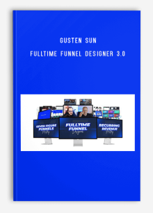 Gusten Sun – Fulltime Funnel Designer 3.0