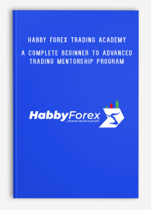 Habby Forex Trading Academy – A Complete Beginner to Advanced Trading Mentorship Program