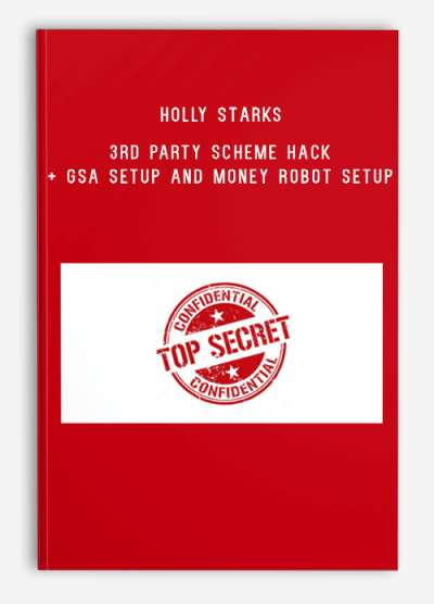 Holly Starks – 3rd Party Scheme Hack + GSA Setup and Money Robot Setup