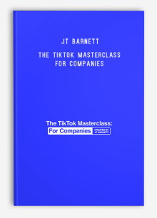 JT Barnett – The TikTok Masterclass For Companies