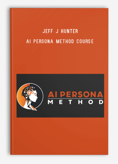 Jeff J Hunter - AI Persona Method Course