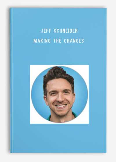 Jeff Schneider - Making the Changes