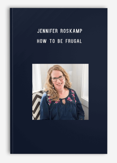 Jennifer Roskamp - How to Be Frugal