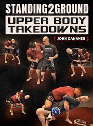 John Danaher – Standing2Ground – Upper Body Takedowns