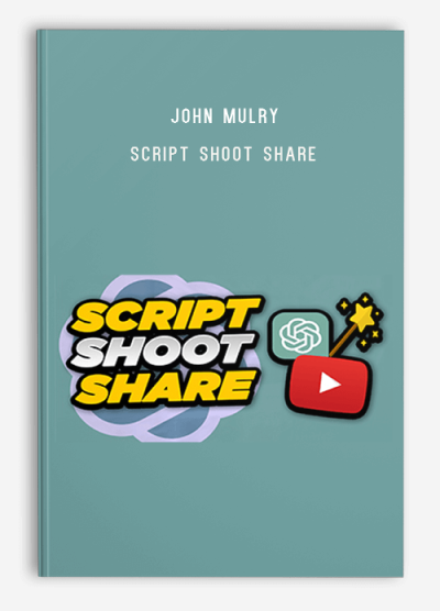 John Mulry – Script Shoot Share