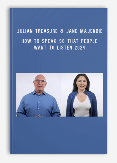 Julian Treasure & Jane Majendie – How To Speak So That People Want To Listen 2024