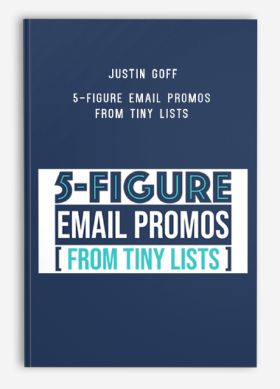 Justin Goff – 5-Figure Email Promos From Tiny Lists