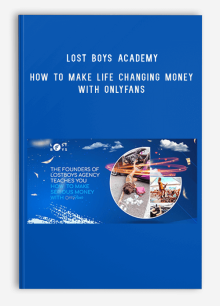 Lost Boys Academy – How To Make Life Changing Money With OnlyFans